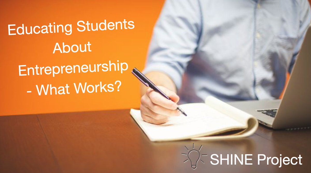 Educating Students About Entrepreneurship - What Works? A summary of this webinar is now available on the SHINE Project website, including video clips of our speakers and their recommendations about what works. shine-project.eu/students/educa…