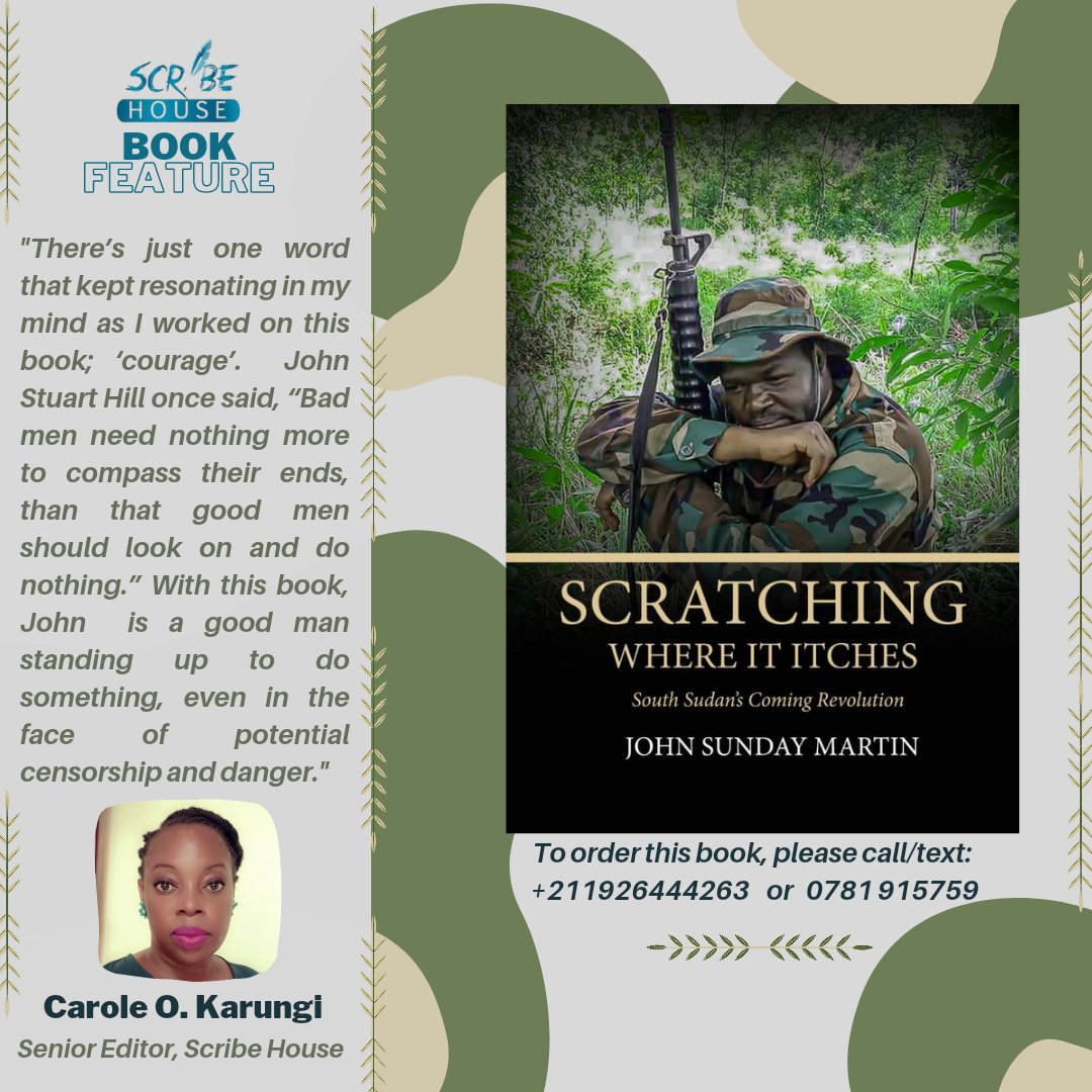#fridayfeature

Today we feature yet another amazing book published by Scribe House Uganda.

SCRATCHING WHERE IT ITCHES: South Sudan's Coming Revolution, is written by JOHN SUNDAY MARTIN.

Dm or call to buy a copy of this book!