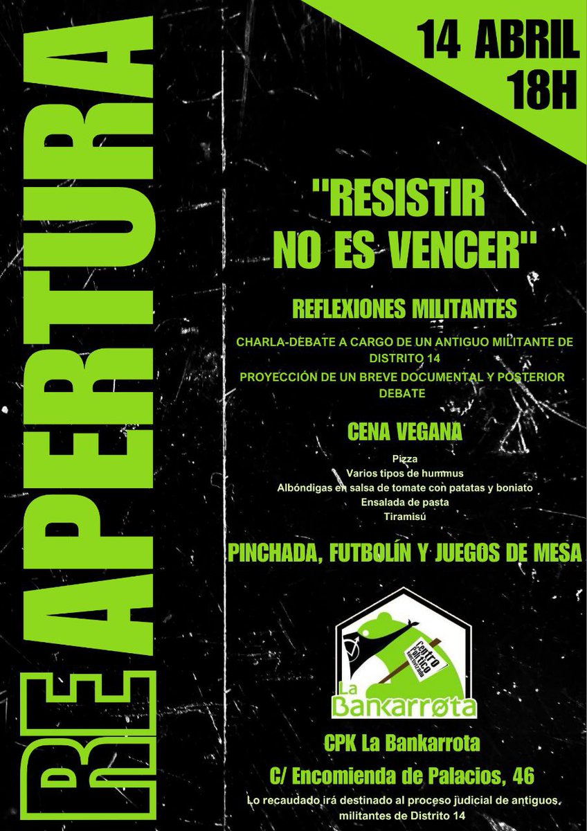 LaBankarrota's tweet photo. 🟢 RE-APERTURA 🟢

🥳 ¡El viernes 14 de abril volvemos a abrir el espacio cara al público! 🥳

-Charla/debate "RESISTIR NO ES VENCER" a cargo de un antiguo militante de Distrito 14

-Cenita vegana (pizzas, albóndigas...) 🤤

-Pinchada de música, futbolín, juegos de mesa 🥅 https://t.co/BWQf38HjEY