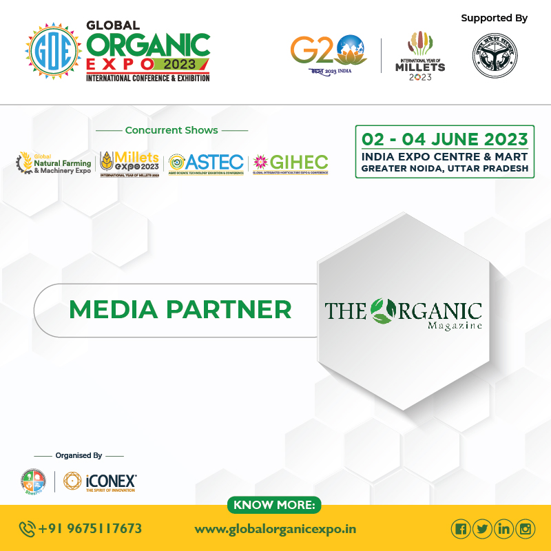 Global Organic Expo #GOE2023 Welcomes @theorganicmag as a Media Partner

02 - 04 June 2023 |  India Expo Centre & Mart Greater Noida, Uttar Pradesh

Get More Information at: globalorganicexpo.in

#goexpo2023 #goe2023 #millets #milletrecipes #millet #naturalfarming