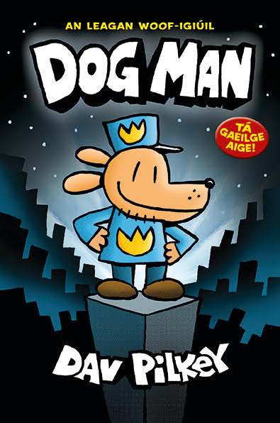 Delighted to team up with @futafata for a special #CoverReveal of #DogMan! The ‘woof-icial’ Irish edition is coming 1 May translated by Máirín Ní Mhárta. Pre-order here halfwayupthestairs.ie/product/978191… #davpilkey