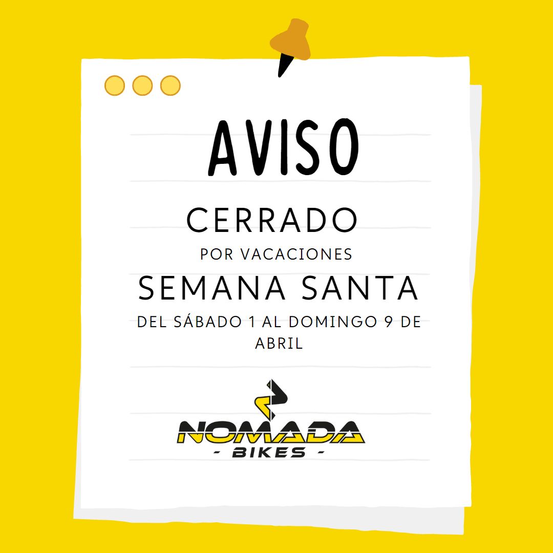 Aviso
CERRADO por vacaciones de SEMANA SANTA del sábado 1 al domingo 9 de Abril

#nomadabikes