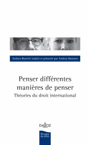 [Parution] Penser différentes manières de penser. Théories du droit international.  Andrea Bianchi. <a href="/dalloz/">Editions Dalloz</a> univ-droit.fr/recherche/actu…