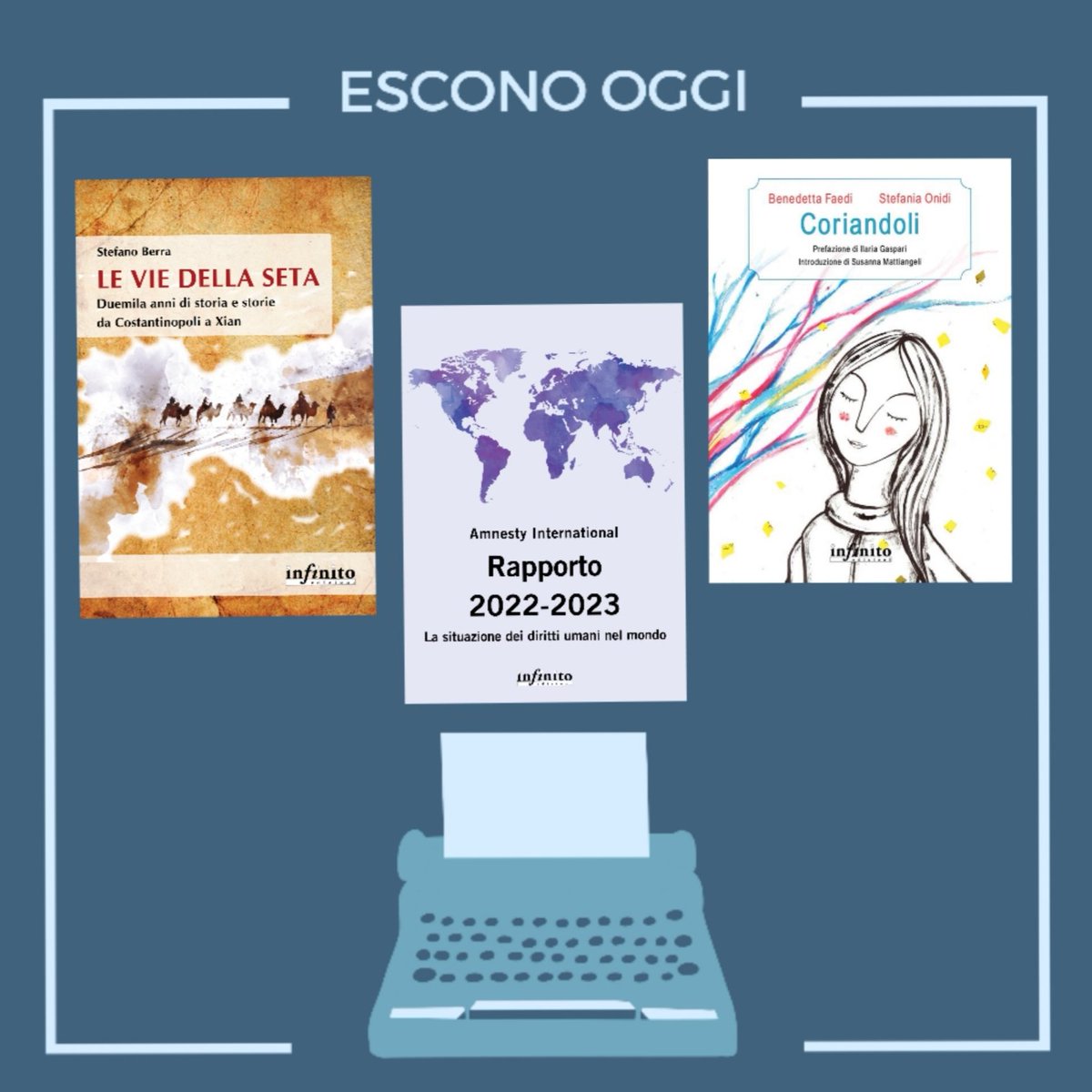 🎊 ESCONO OGGI 🎊
📍"Le Vie della Seta. Duemila anni di storia e storie da Costantinopoli a Xian", di Stefano Berra.
📍"Coriandoli", di Benedetta Faedi con illustrazioni di Stefania Onidi.
📍"Rapporto 2022-2023. La situazione dei diritti umani nel mondo" di Amnesty International.