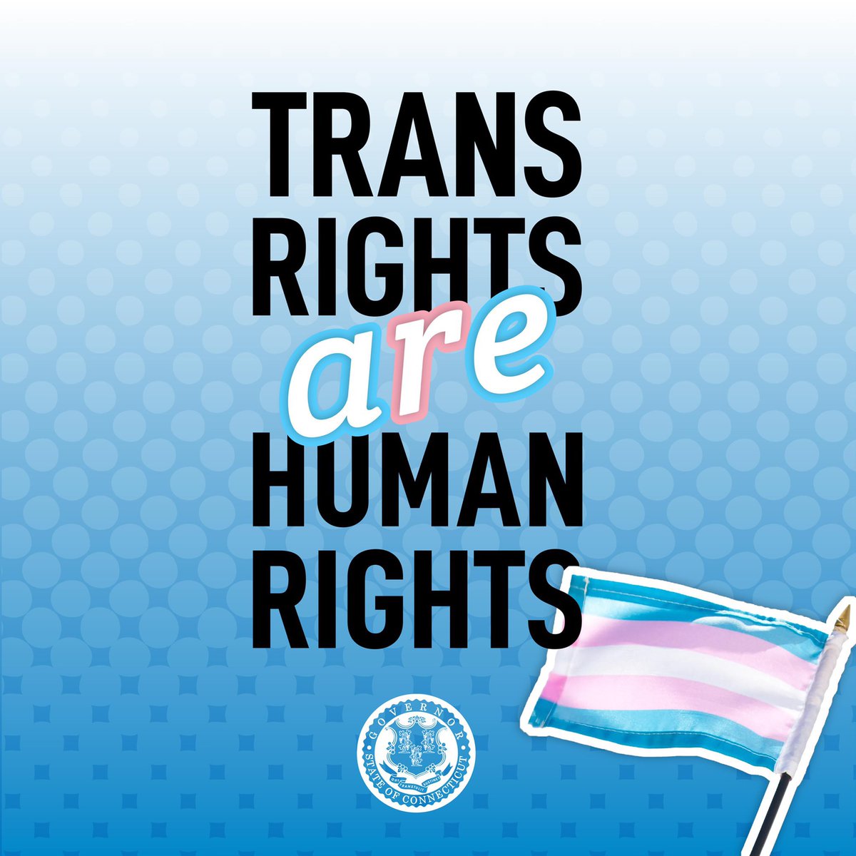 GovNedLamont's tweet photo. People who are transgender deserve to have their rights protected just like everyone else.
 
To the transgender community: Connecticut has your back. We see you, we celebrate you, and you are welcome here.
 
#TransgenderDayOfVisibility https://t.co/aOlf6OxN3W