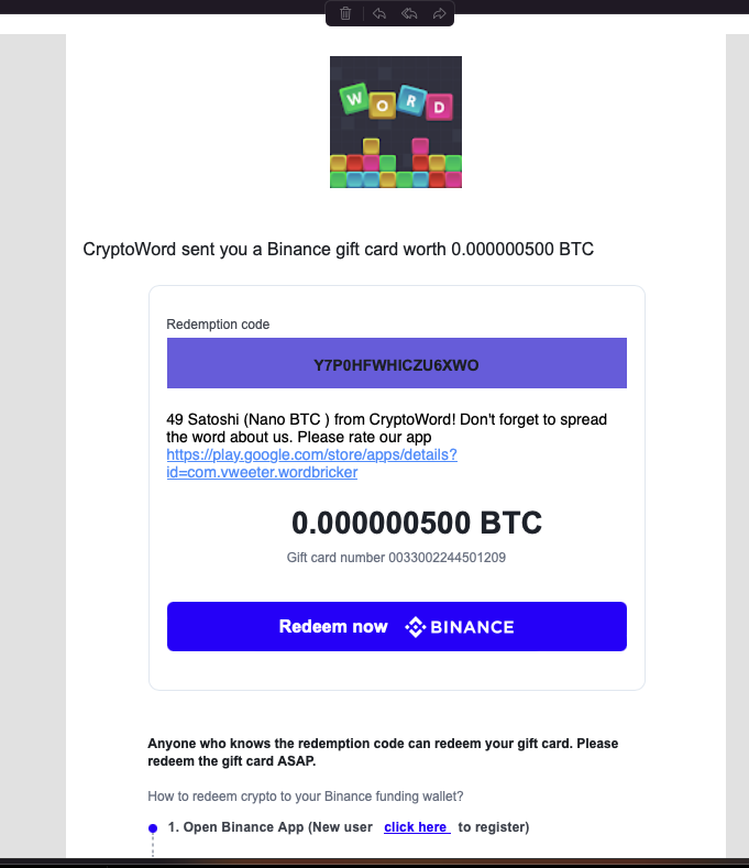 Cryptoword now supports Binance as a payment method. Go update the app and check them out.
In-addition all offerwall funds that are lower than 100 satoshis will be sent via Binance gift cards regardless of what payment method you choose.