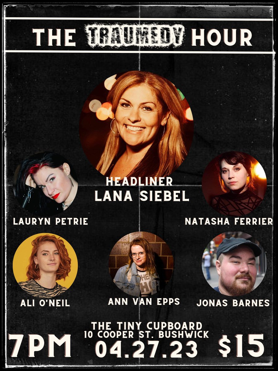 The Traumedy Hour NYC (@traumedyhournyc) on Twitter photo Coming 4/27/23 @ 7pm!
We have returning headliner <a href="/lana_siebel/">Lana siebel</a> bringing her newest headline set to @thetinycupboard with <a href="/TheLaurynPetrie/">Lauryn Petrie</a> Ali O'Neil, Ann Van Epps, <a href="/natashaferrier/">Natasha Ferrier</a> & Host: <a href="/JonasBarnes/">Freddy Krueger Mellencamp</a>
$10 Tickets Online Here: thetraumedyhourapril.eventbrite.com Coming 4/27/23 @ 7pm!
We have returning headliner <a href="/lana_siebel/">Lana siebel</a> bringing her newest headline set to @thetinycupboard with <a href="/TheLaurynPetrie/">Lauryn Petrie</a> Ali O'Neil, Ann Van Epps, <a href="/natashaferrier/">Natasha Ferrier</a> & Host: <a href="/JonasBarnes/">Freddy Krueger Mellencamp</a>
$10 Tickets Online Here: thetraumedyhourapril.eventbrite.com