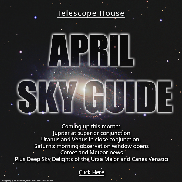 TelescopeHouse's tweet photo. Telescope House April 2023 Sky Guide.  Find out what's happening in the skies above this coming month...  https://t.co/CICWgtZvaF https://t.co/o7e7orr0hx