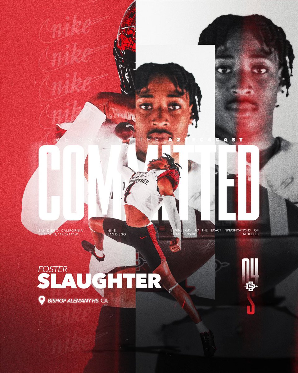 Foster Slaughter (@4slaughter_) on Twitter photo Slaughter 2 DayGO 😈
I am extremely blessed and humble to announce that I have committed to San Diego State🔴⚫️
<a href="/CoachSumlerSDSU/">Demetrius Sumler</a> <a href="/KHOKE23/">Kyle Hoke</a> <a href="/AztecFB/">San Diego State Football</a> <a href="/GregBiggins/">Greg Biggins</a> <a href="/adamgorney/">Adam Gorney</a> <a href="/ChadSimmons_/">ChadSimmons</a> @AlemanyFootball <a href="/AlemanySports/">Alemany Athletics</a> <a href="/CoachTroop3/">elite_Threatz</a> <a href="/knocc213/">Foster Slaughter</a> <a href="/LaRhondaS84/">LaRhonda Slaughter</a> @CoachTB_81 Slaughter 2 DayGO 😈
I am extremely blessed and humble to announce that I have committed to San Diego State🔴⚫️
<a href="/CoachSumlerSDSU/">Demetrius Sumler</a> <a href="/KHOKE23/">Kyle Hoke</a> <a href="/AztecFB/">San Diego State Football</a> <a href="/GregBiggins/">Greg Biggins</a> <a href="/adamgorney/">Adam Gorney</a> <a href="/ChadSimmons_/">ChadSimmons</a> @AlemanyFootball <a href="/AlemanySports/">Alemany Athletics</a> <a href="/CoachTroop3/">elite_Threatz</a> <a href="/knocc213/">Foster Slaughter</a> <a href="/LaRhondaS84/">LaRhonda Slaughter</a> @CoachTB_81