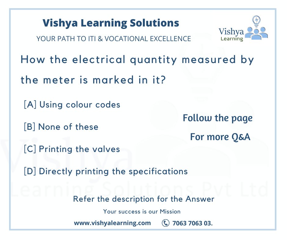 How the electrical quantity measured by the meter is marked in it? 
ANSWER: C

#questions #electrical #quality #meter #marketing #electricity #protons #measure #electric #it #electricalengineering #vishya #india #jobs #ITIJobs  #ititrade #iti #vishyalearning #Hyderabad #govtiti