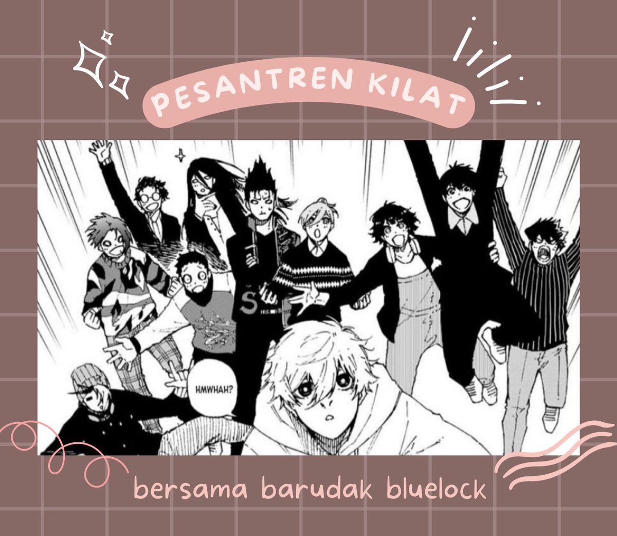— #bluelock au

struggle para anak anak bluelock dalam menjalani pesantren kilat.