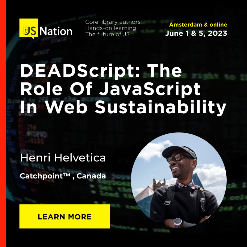 thejsnation's tweet photo. 🌱@HenriHelvetica, Head of Dev Community @Catchpoint™, will share insights on #DEADScript: The Role Of #JavaScript In #Web Sustainability.

It's a presentation highlighting the resources🚀we're loading in modern dev &amp; JS unique role in this disquieting environmental dilemma.