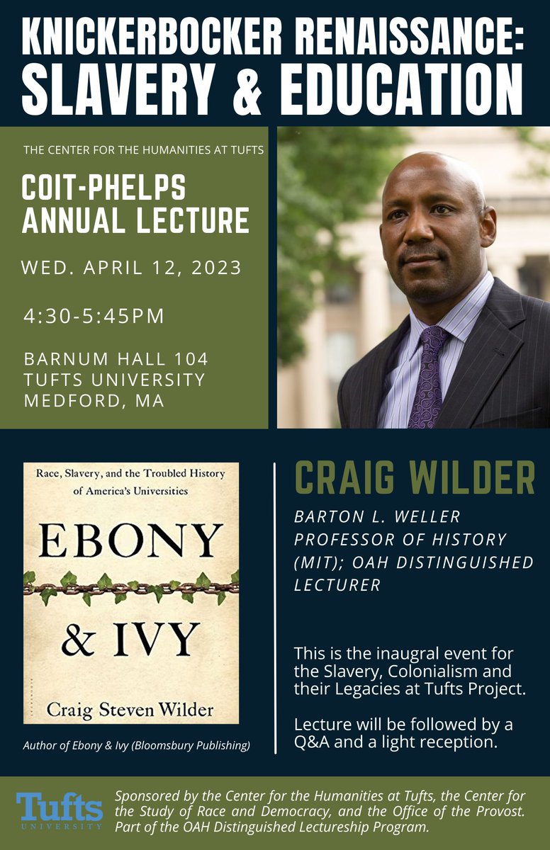 HumanitiesTufts's tweet photo. We are excited that Craig Wilder @MIT will speaker at the inaugural event for the new Slavery, Colonialism and Their Legacies at Tufts Project. @The_OAH 
@TuftsCSRD @TuftsTARC @TuftsUniversity https://t.co/D4UYvWMQ93