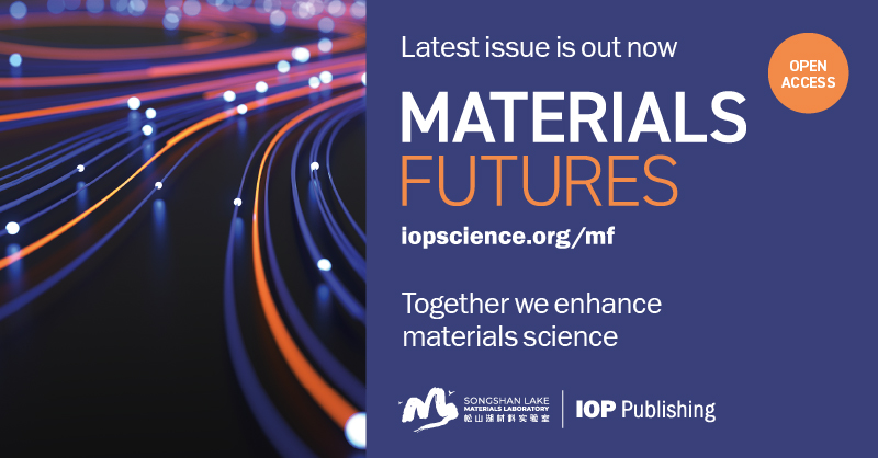 IOPmaterials's tweet photo. The latest issue from Materials Futures is now complete and contains must read papers, perspectives and topical reviews in a range of exciting research areas such as #nanomaterials and #energymaterials. Read the issue 👉 https://t.co/wOL0Sg4nxM