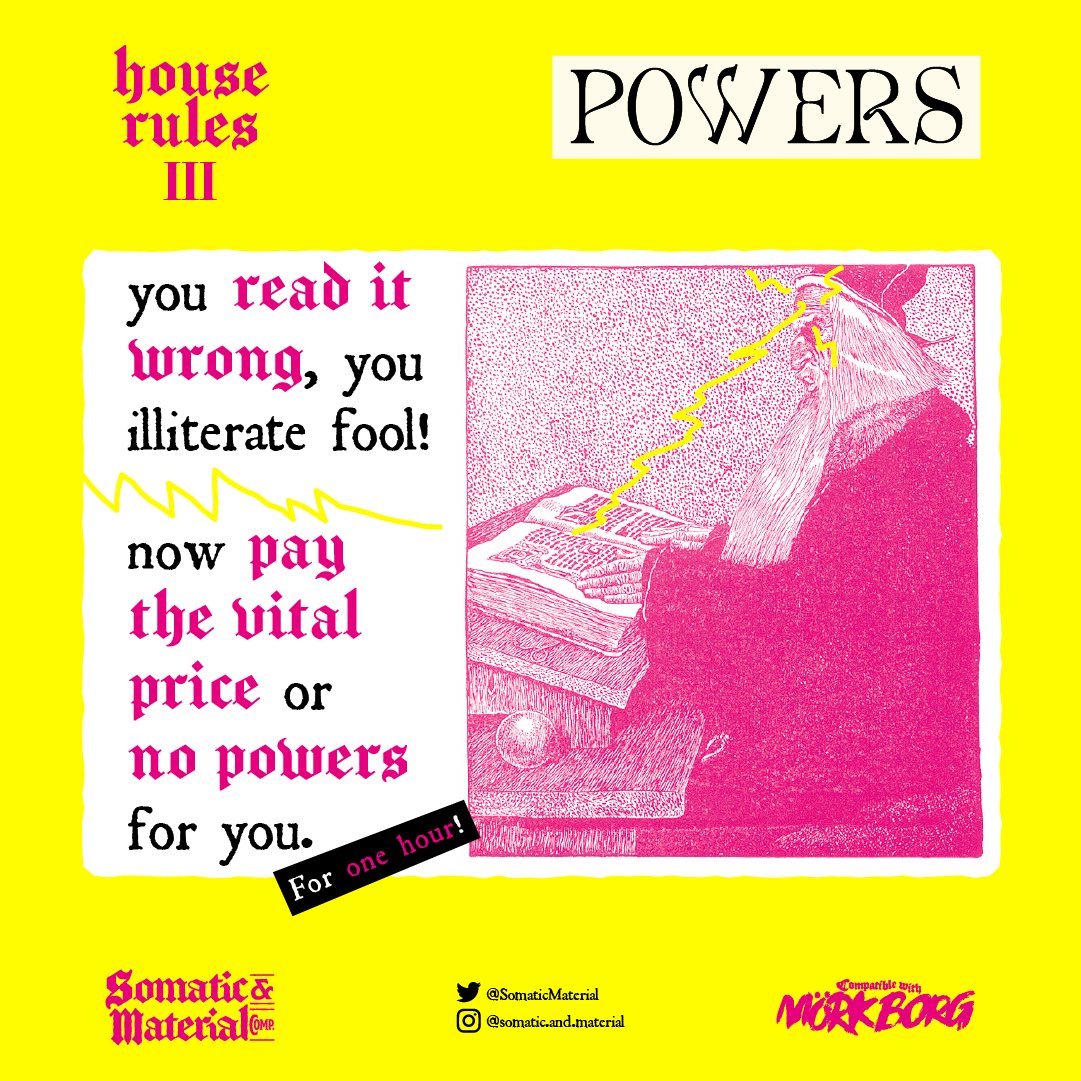 SomaticMaterial's tweet image. #MorkBorg #osr #houserule III
(Powers) Failing Powers:
Failing a Powers test, you can decide either you lose 1d2 HP or been unable to use Powers for one hour. Not both.
#rpg #ttrpg #ttrpgcommunity #ttrpgfamily #houserules
