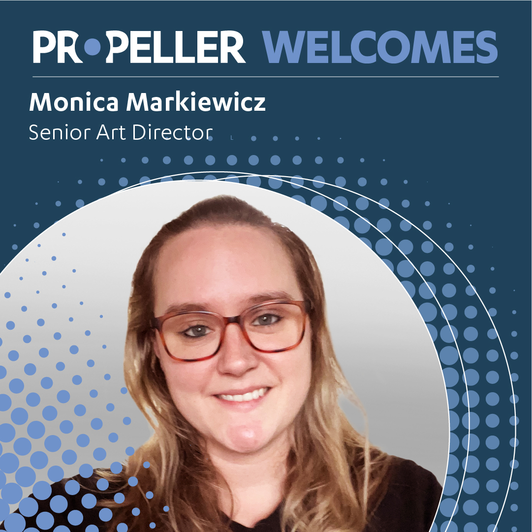 Propeller_Comm's tweet photo. Welcome to Propeller Monica Markiewicz! We are thrilled to have you as the newest Senior Art Director on our Design team! #NewTalent #Design https://t.co/0dFUBRrDdJ