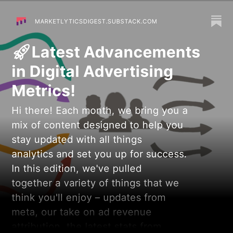 Stay ahead of the curve with MarketLytics Digest! 📈🔍  

Our newest issue that talks on updates from meta, our take on ad revenue attribution and some advancements in Digital Advertising Metrics. Check it out here 👉 buff.ly/3G9aHLI 

#DigitalAnalytics #MarketLytics