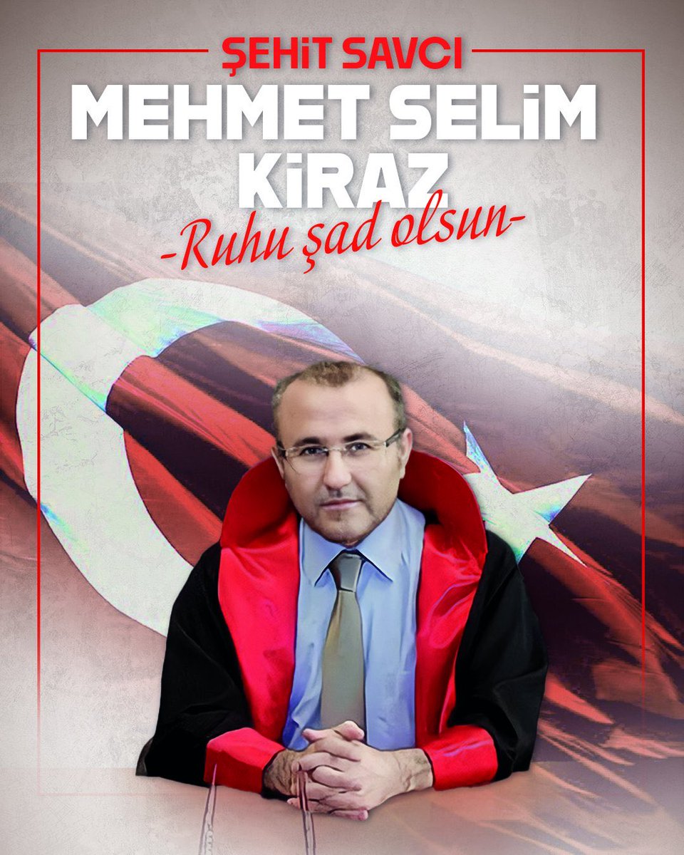 Yiğit savcımız #MehmetSelimKiraz’ı şehadetinin 8. sene-i devriyesinde rahmet ve minnetle yâd ediyorum.