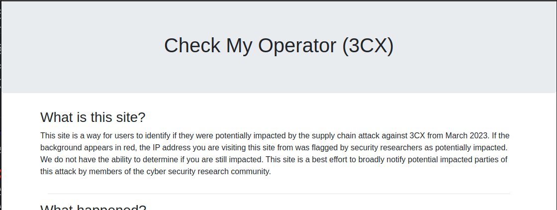 silascutler's tweet image. In response to the #3CXpocalypse / #3CX, a group of us have put together a self-service site to look up if you were potentially impacted. If you're connecting from an IP address that was flagged, the header will turn red.  

checkmyoperator.com
