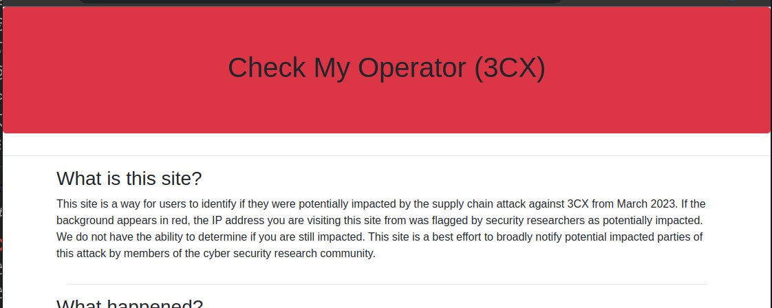 In response to the #3CXpocalypse / #3CX, a group of us have put together a self-service site to look up if you were potentially impacted. If you're connecting from an IP address that was flagged, the header will turn red. checkmyoperator.com