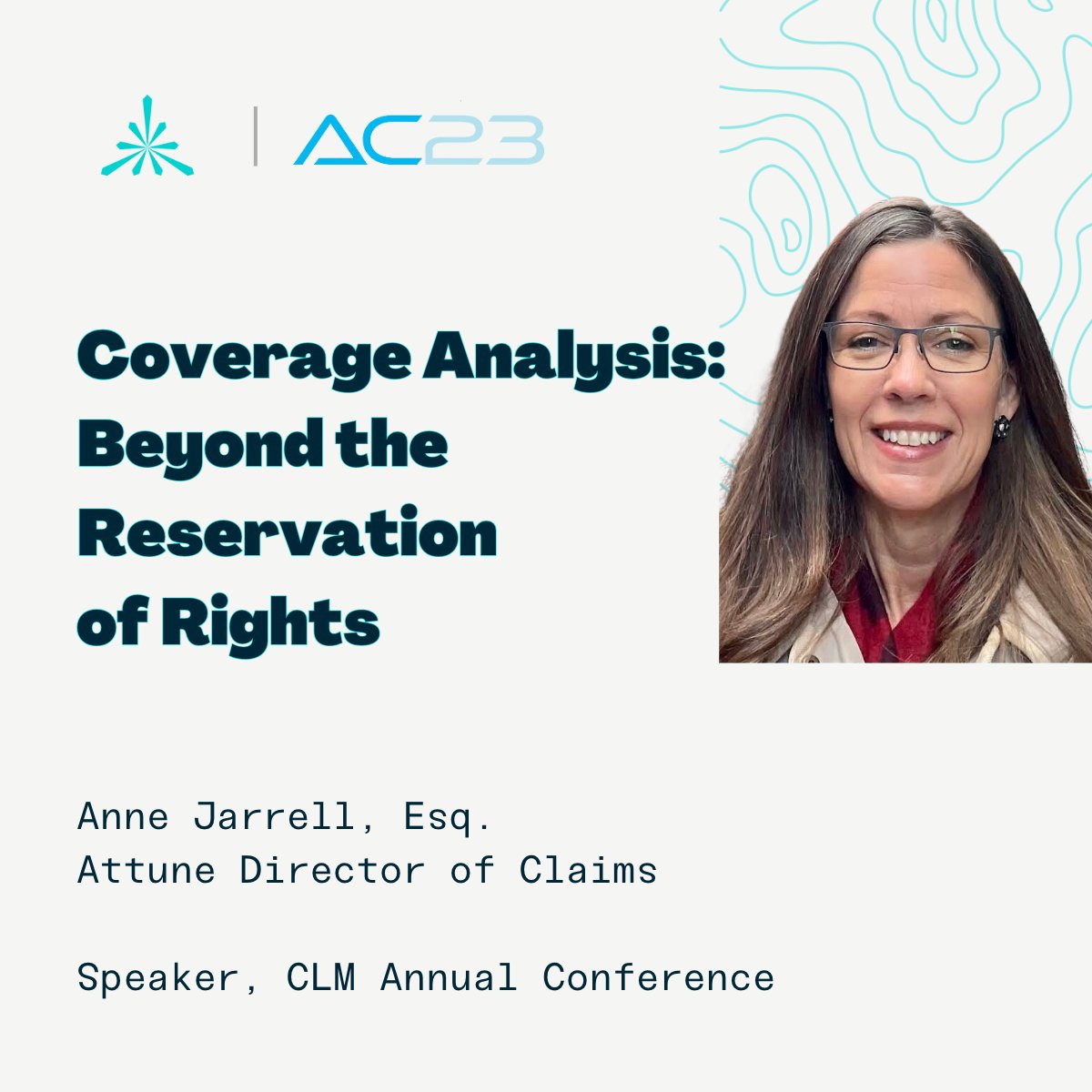 Attune's own Anne Jarrell, Director of Claims is a panelist at #CLM2023. "Coverage Analysis: Beyond the ROR" focuses on appropriate use of extrinsic evidence, the continuous obligation to analyze coverage, coverage counsel as adjuster, and working with TPAs. 

Good luck Anne!