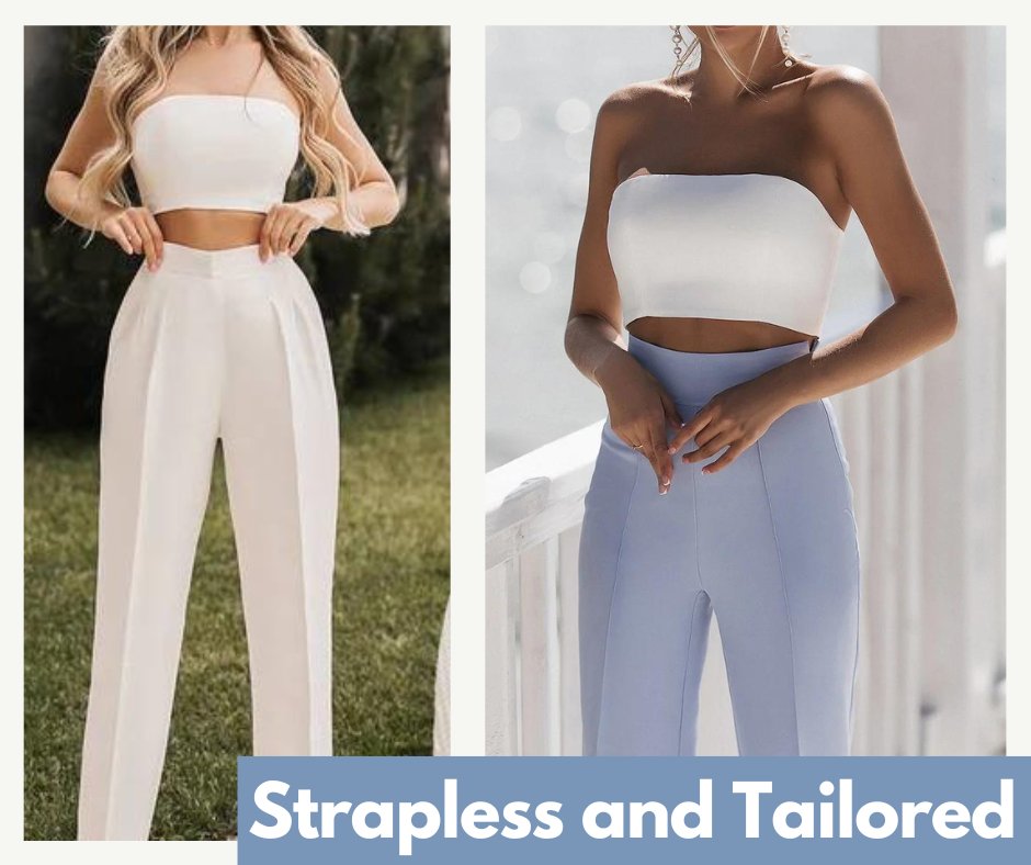 This strapless top and tailored pants look have become very popular among consumers.

Strapless tops are up +35% to last year paired with