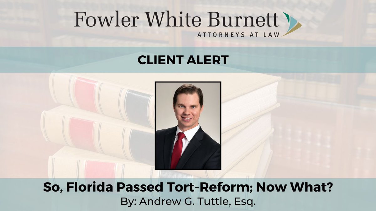 Fowler_White's tweet photo. Fowler White Attorney Andrew Tuttle explores the newly passed tort-reform HB 837/SB 236 now that Governor DeSantis took the final step by signing it into law. Read more on https://t.co/e2wuQvPnO2
#tortreform #law #litigation https://t.co/KrwP1kkusA