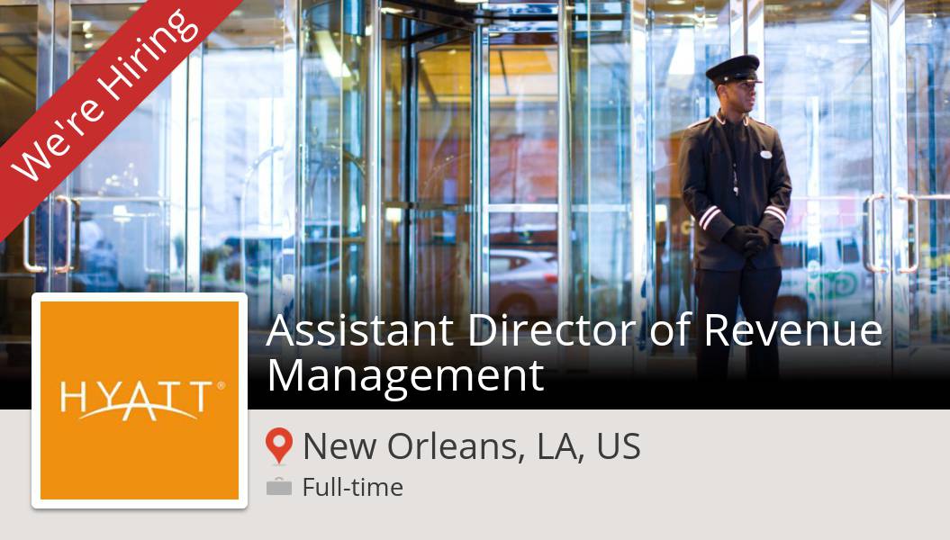 SaulRodriguezT's tweet photo. Check out this #job: #Assistant Director of Revenue #Management at #Hyatt in #NewOrleansLAUS https://t.co/i4FKNCFY1M #InAHyattWorld https://t.co/MWEOALabzT