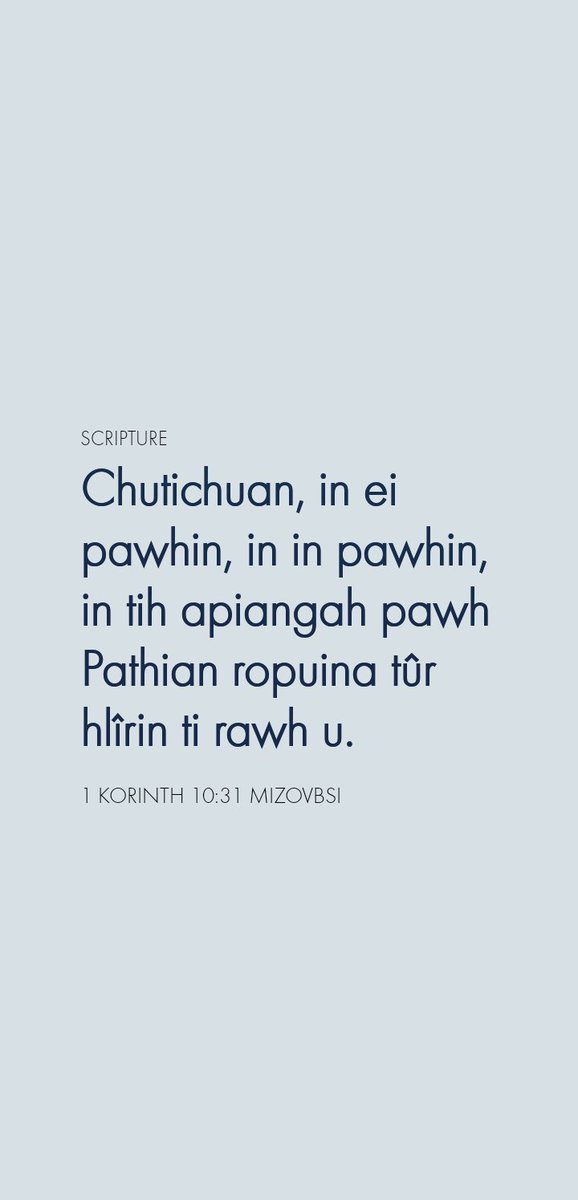 mizoscripture's tweet photo. Chutichuan, in ei pawhin, in in pawhin, in tih apiangah pawh Pathian ropuina tûr hlîrin ti rawh u.
1 KORINTH 10:31 https://t.co/kXDkvktLg1