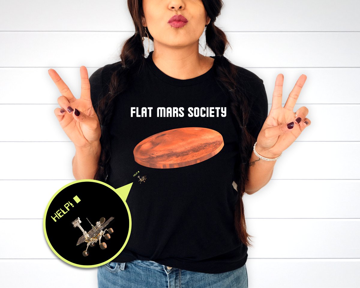 Round Mars? That's what THEY want you to think...
#flatmars #flatearth #sciencetwitter #funnyshirts #sciencememes #Mars #ExploreMars #marsrover #nerdytshirtfriday #NERDY #nerds #astronomy #scienceteacher #solarsystem #Space
