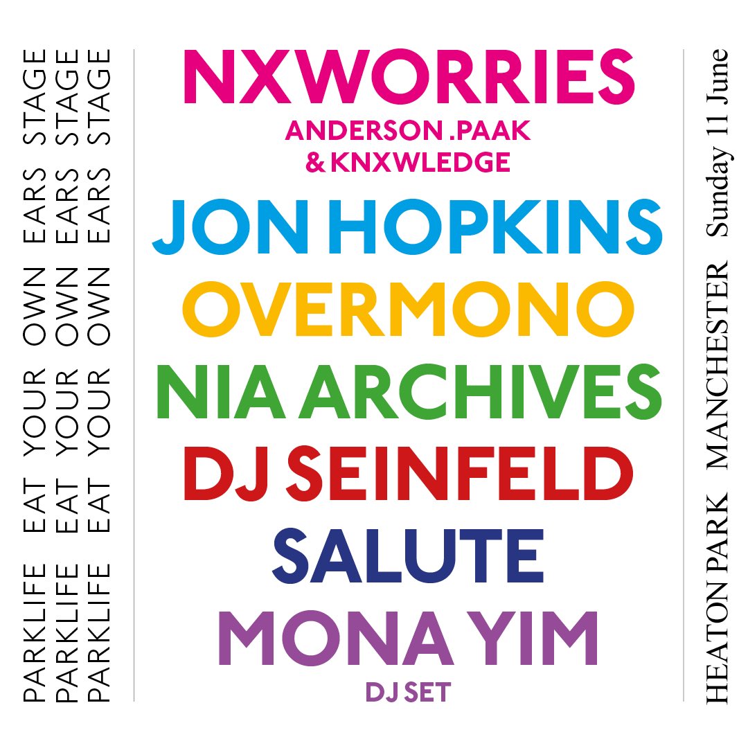 Eat Your Own Ears (@eatyourownears) on Twitter photo We are thrilled to host a stage at the mighty <a href="/Parklifefest/">Parklife 🪩</a> this June featuring 
NXWORRIES 
@Jon_Hopkins_ 
Overmono - <a href="/TesselaMusic/">overmono_eddd</a> <a href="/archives_nia/">Nia Archives</a> 
<a href="/DJ_Seinfeld/">DJ Seinfeld</a> 
<a href="/saluteAUT/">salute</a> 
<a href="/monayim_wav/">Mona Yim</a> 
🪩 🚀 parklife.uk.com We are thrilled to host a stage at the mighty <a href="/Parklifefest/">Parklife 🪩</a> this June featuring 
NXWORRIES 
@Jon_Hopkins_ 
Overmono - <a href="/TesselaMusic/">overmono_eddd</a> <a href="/archives_nia/">Nia Archives</a> 
<a href="/DJ_Seinfeld/">DJ Seinfeld</a> 
<a href="/saluteAUT/">salute</a> 
<a href="/monayim_wav/">Mona Yim</a> 
🪩 🚀 parklife.uk.com