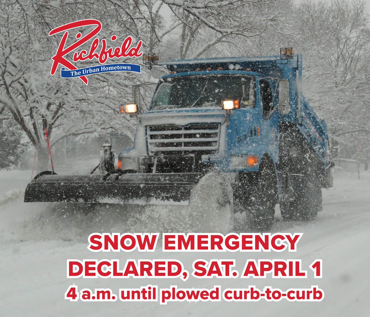"Hoping for the best, prepared for the worst, and unsurprised by anything in between,” is a quote from the wise Maya Angelou.

In that vein, the city of Richfield is declaring a Snow Emergency for tomorrow, April 1, beginning at 4 a.m. until the streets are plowed curb-to-curb.