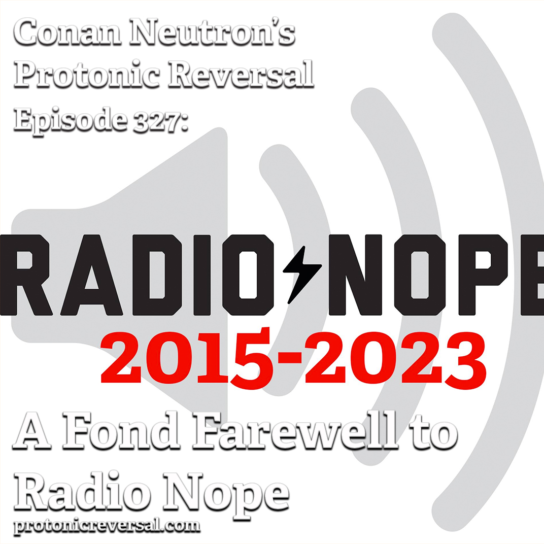 RadioNOPE's tweet image. Time for a very special Protonic Reversal episode. It's the last show on Radio NOPE. Going through a living history of the station, and maybe even a special guest or two. A  free form show for a free form station. Last time around for radionope.com
let's shut it down!
