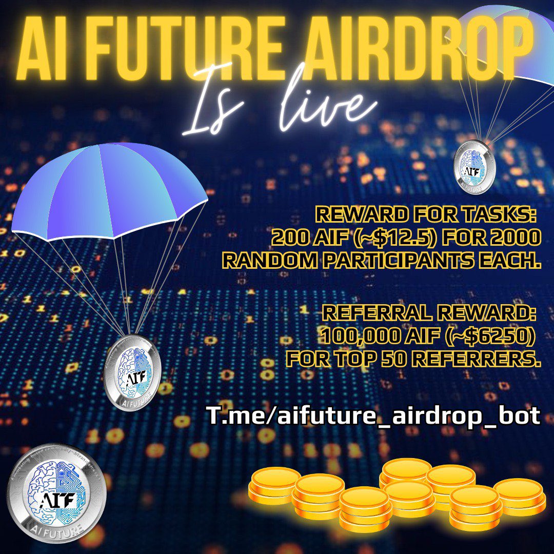 💧 AI Future t.me/Airdrop_aifutu… 💧

🏆 Task:          ➕  200 AIF (~$12.5) for 2000 random participants each.

👨‍👩‍👧 Referral:   ➕  100,000 AIF (~$6250) for top 50 referrers.

➡️ t.me/aifuture_airdr…