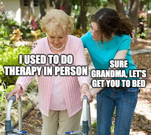 Remember therapy before telehealth?