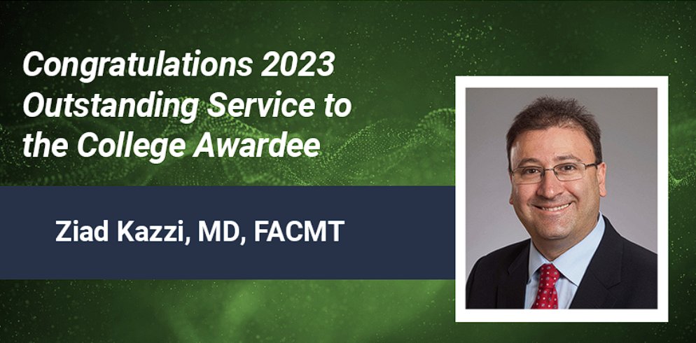 Congratulations <a href="/ZiadKazzi/">Ziad Kazzi, MD, FACMT, FAACT, FAAEM, FACEP</a> - Outstanding Service to the College #ACMT2023