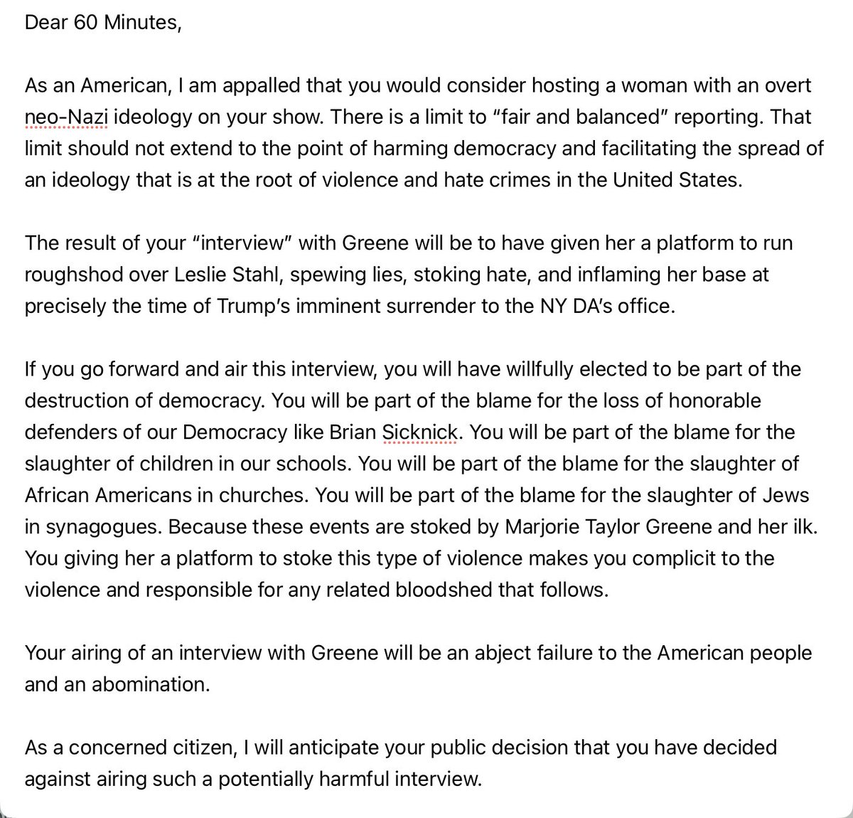 just sent this to @60Minutes in the wake of their decision to interview Marjorie Taylor Greene. Please feel free to use this as a template and send it off to 60min@CBSnews.com. Thank you @JoeMetzger17 for sharing the email address. #Boycott60Minutes