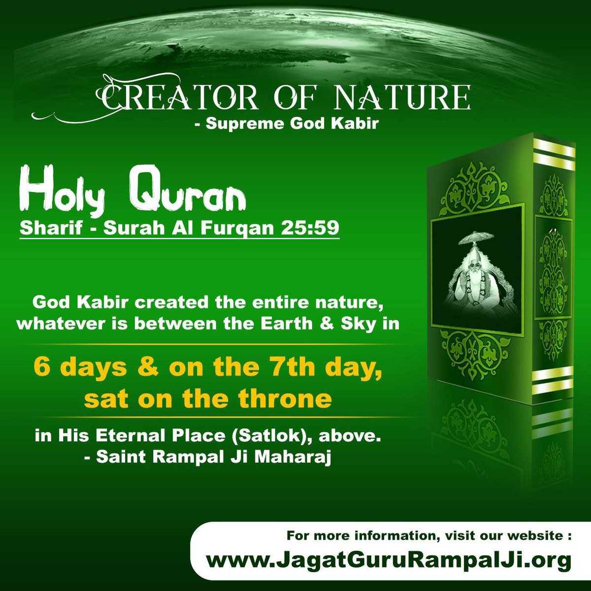 #GodMorningSaturday

CREATOR OF NATURE - Supreme God Kabir Holy #QuranSharif - Surah Al Furqan 25:59 God Kabir created the entire nature, whatever is between the Earth & Sky in
6 days & on the 7th day, sat on the throne in His Eternal Place (Satlok), above. #SaturdayVibes