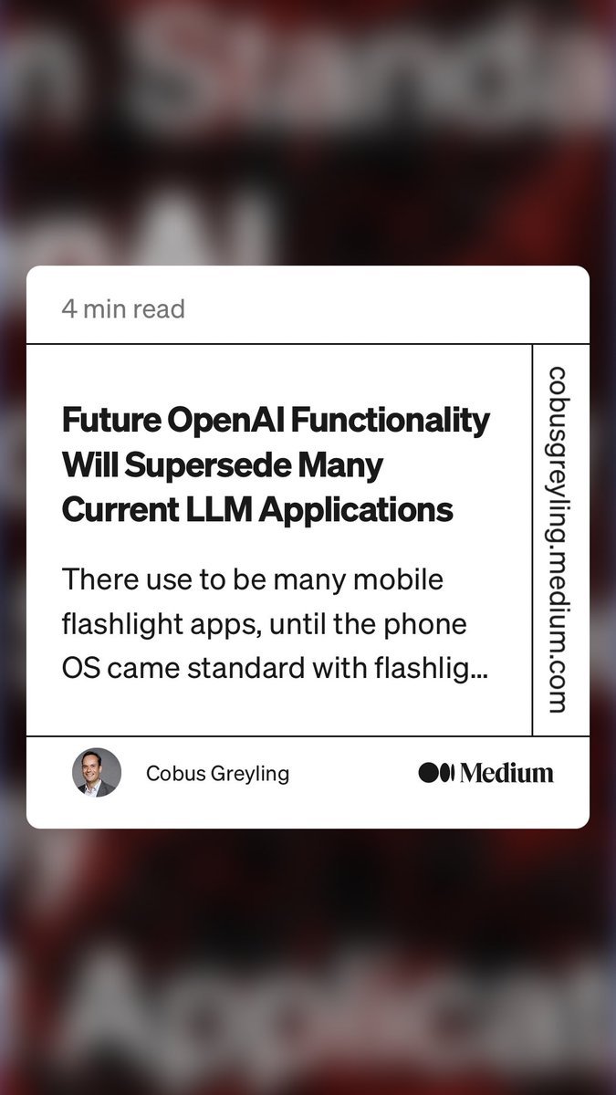 “Future OpenAI Functionality Will Supersede Many Current LLM Applications” by Cobus Greyling
link.medium.com/PhVwukG8Cyb