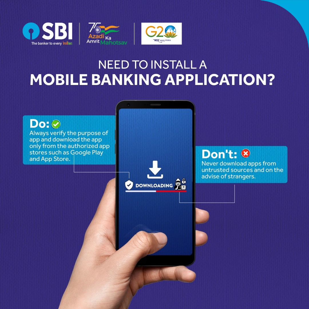 Verify before downloading! Ensure that you download applications from authorized stores only (e.g. App Store or Google Play Store). Stay alert & #StaySafeWithSBI.

#SBI #CyberSafety #AzadiKaAmritMahotsavWithSBI