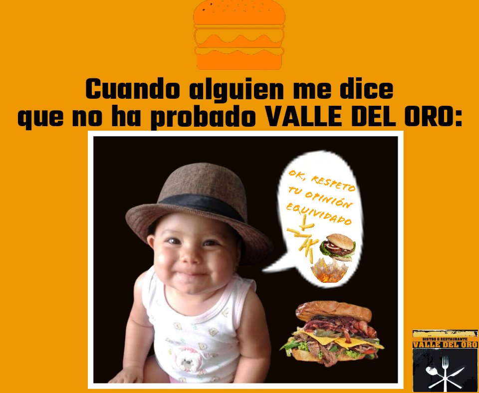 #VALLEDELORO Se tenia que decir y se dijo. 🍔 😎 😁#SiempreOriginal