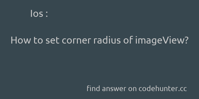 korohub's tweet image. Ios: How to set corner radius of imageView? - #ios - #swift - #uiimageview - #cornerradius  - Answer link : codehunter.cc/a/ios/how-to-s…