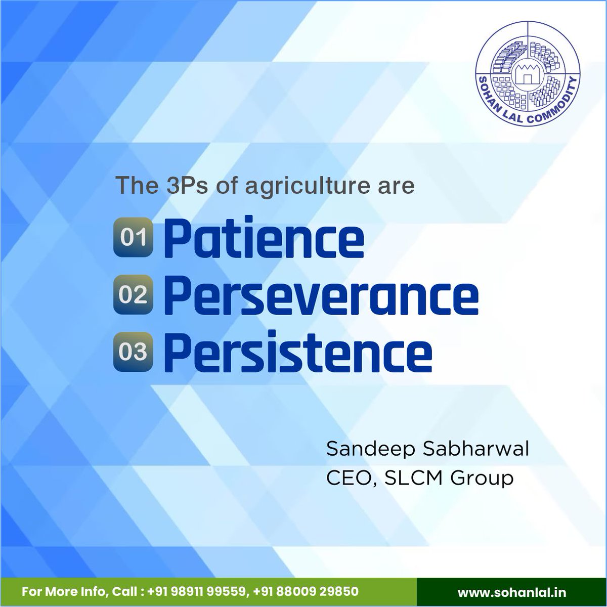 The 3Ps of #agriculture are Patience, Perseverance, and Persistence.

To know more, visit: sohanlal.in/services or contact: +91 9891199559, +91 8800929850 

#agrifinance #farmers #credit #warehouse #sohanlal #Agribusiness #AgriReach #AgriReachApp #sandeepsabharwal #ceospeaks