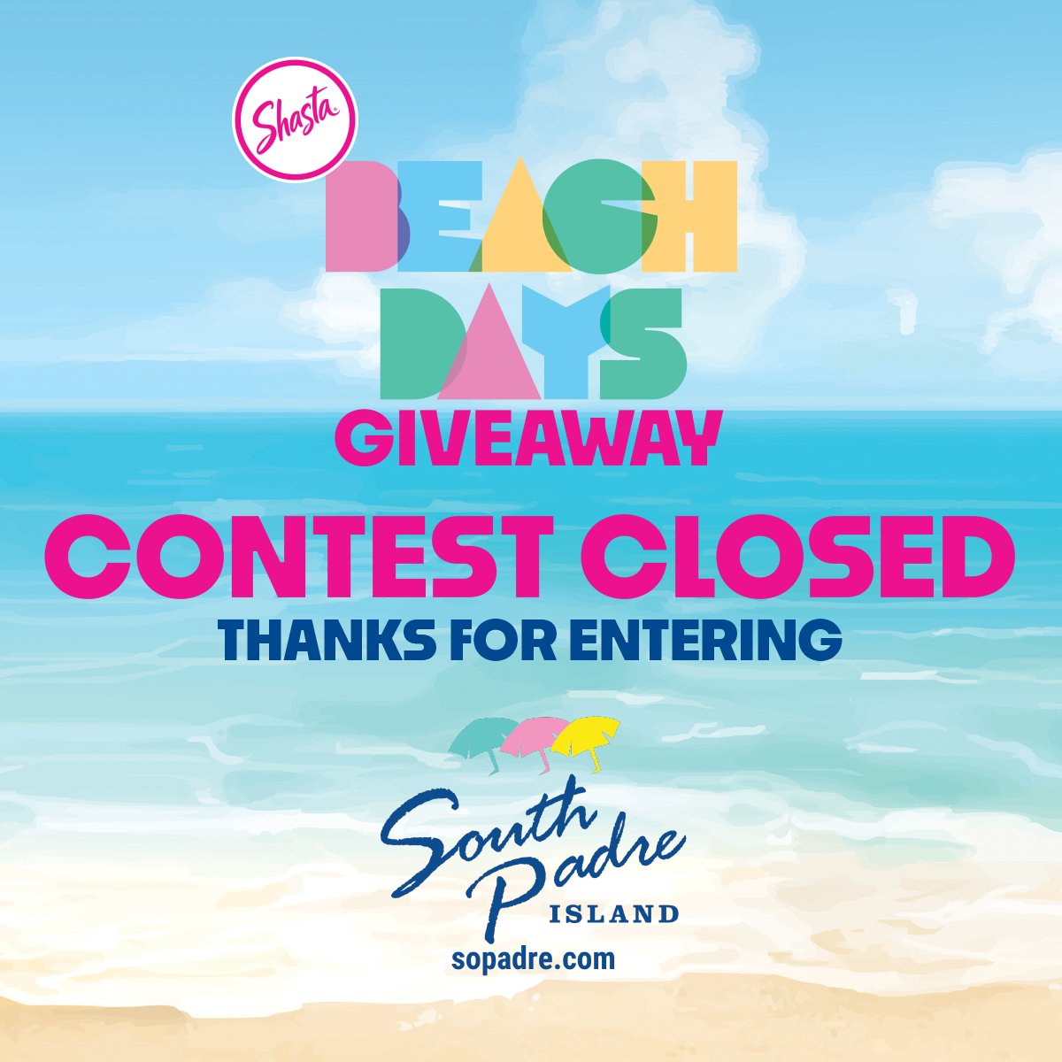 The Shasta Beach Days Giveaway is NOW CLOSED. 🏖️ We will verify and contact the winner via email submitted through the sweepstakes form. 

Thank you to everyone who participated in the Shasta Beach Days Giveaway! ☀️

#ShastaBeachDays #SoPadre #TexasBestBeach⁠