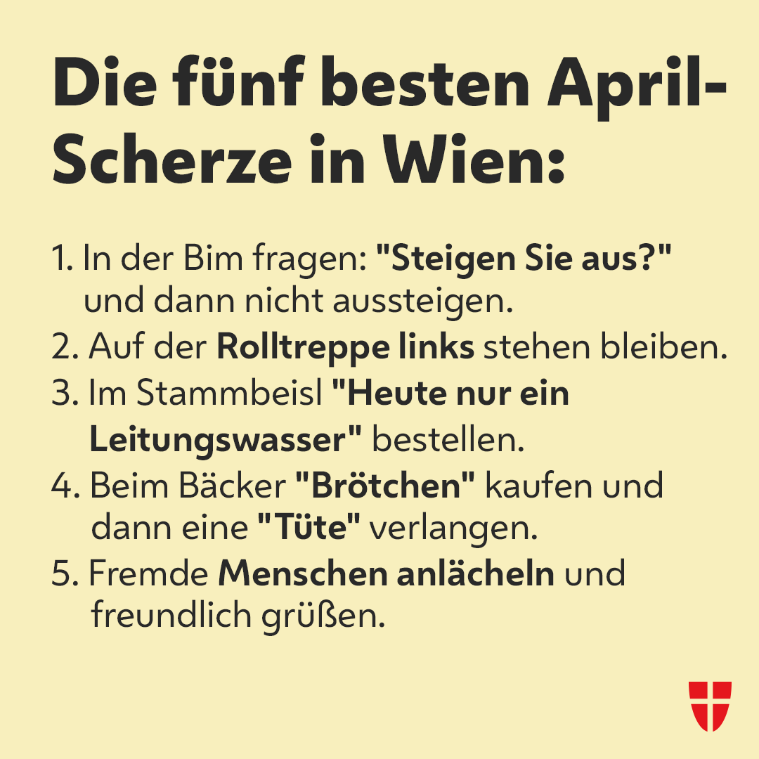 Ihr seid noch auf der Suche nach einem richtig guten Aprilscherz? Bitte schön – der Wiener Schmäh ist schließlich nicht ohne Grund weltberühmt. 😎 ⬇️
