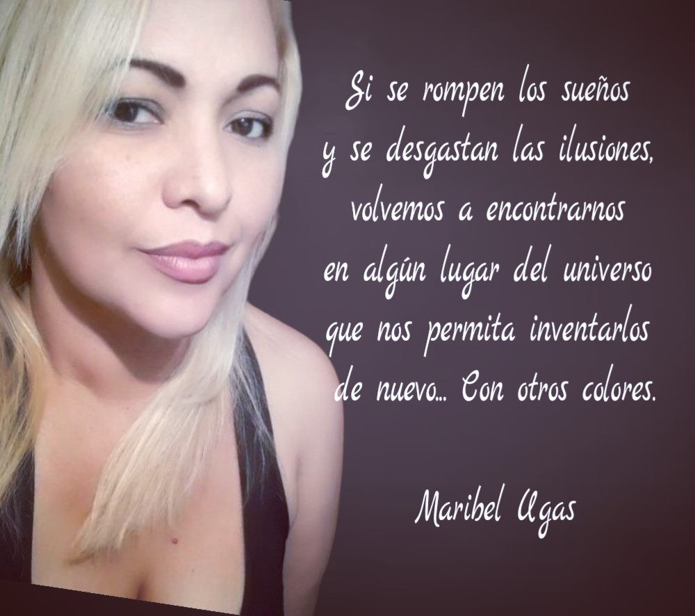 Si se rompen los sueños y se desgastan las ilusiones, volvemos a encontrarnos en algún lugar del universo que nos permita inventarlos de nuevo... Con otros colores. Buenos días mis corazones hermosos!!