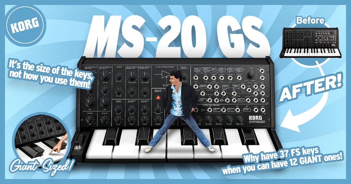 KORG_Official's tweet photo. Introducing the latest addition to the Korg analog synth line-up, The MS-20GS.

We’ve listened to our users, and we know that Korg synth players have different preferences when it comes to the size of the keys on their synth, which is why we offer synths in both mini and full-size versions... But bigger is ALWAYS better 😏, which is why we are proud to announce the new Korg MS-20GS, or GIANT SIZE! We’ve taken the hit Korg MS-20, with its semi-modular analog signal path and 1/4” patch points, and replaced its 37-key full-size keybed with a 12-key GIANT SIZE keybed. 

Tweak and patch your favorite most simplistic nursery rhyme & get ready to never leave your room, cause the MS20GS is all you're ever going to need.... and you probably won't be able to fit it through the door! Just remember, it’s the size of the keys 🎹, not how you use them!