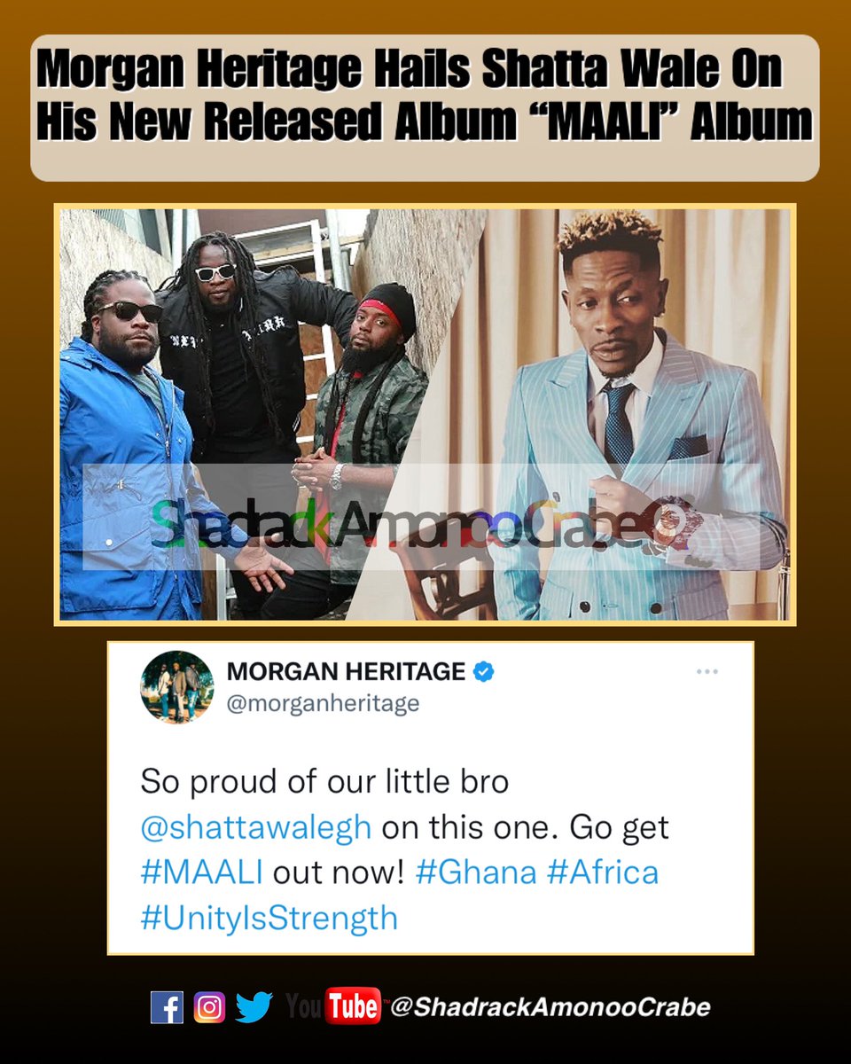 ShadrackAmonooC's tweet photo. Jamaican Raggae/Dancehall Legends &amp; Grammy Award Winning Group; @morganheritage Are Proud of @shattawalegh , After Listening To His “#MAALI” Album!! 💿🇯🇲🇬🇭🔥🔥👏🏿👏🏿

#shadrackamonoocrabeupdates… ✍️ https://t.co/3f2TiaOgg6