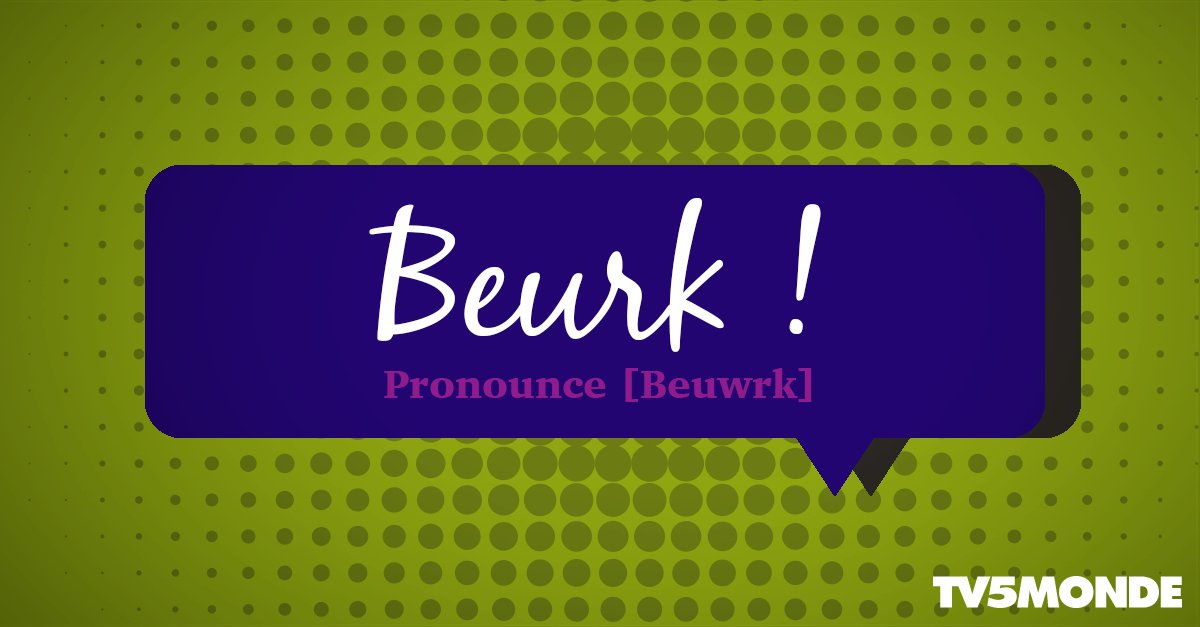 TV5MONDEapac's tweet image. #FLE #Frenchexpression #interjection
“Beurk”
😕 You can use this word when you  come across terrible food… Similar to “Yuk”