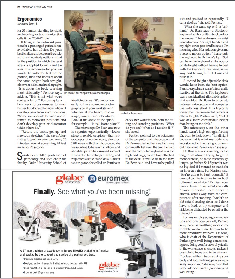 Much needed great article on ergonomics and posture for pathologists. Very grateful we have adjustable desks for residents and faculty at our program.  "Being comfortable physically in the workspace, she says, makes it possible to focus and to be efficient."- Dr. Bean @DrSMBean